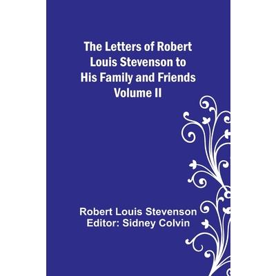 The Letters of Robert Louis Stevenson to his Family and Friends - Volume II