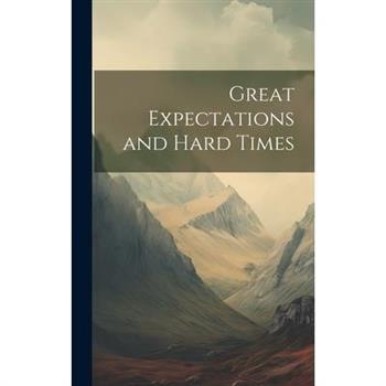 Great Expectations and Hard Times