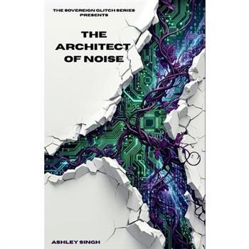 The Architect of Noise