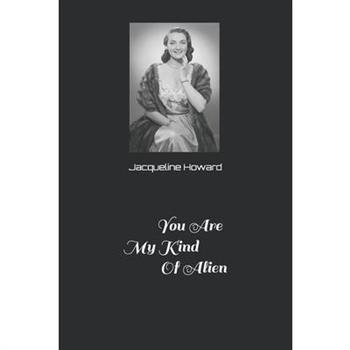 You Are My Kind Of Alien