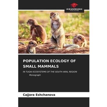 Population Ecology of Small Mammals