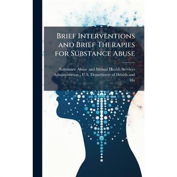 Brief Interventions and Brief Therapies for Substance Abuse