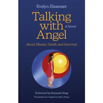 Talking with Angel about Illness, Death and Survival