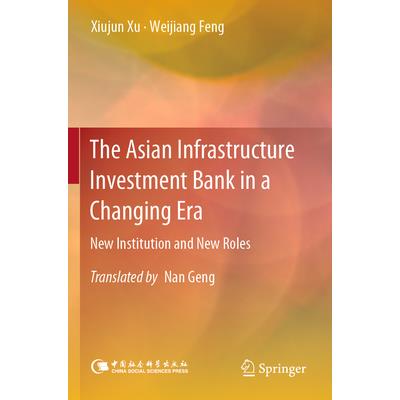 The Asian Infrastructure Investment Bank in a Changing Era
