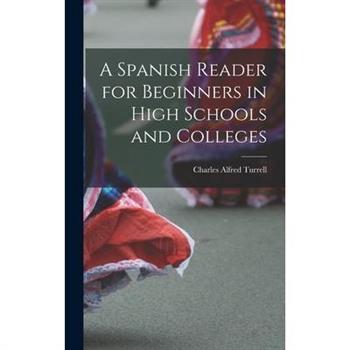 A Spanish Reader for Beginners in High Schools and Colleges