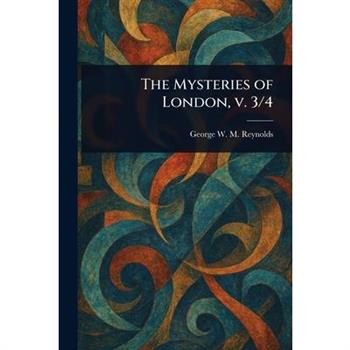 The Mysteries of London, V. 3/4