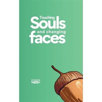 Touching Souls and Changing Faces