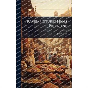 Travel-pictures From Palestine