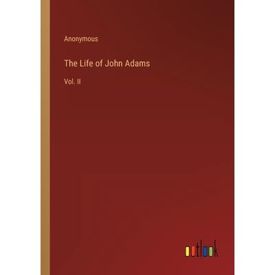 The Life of John Adams