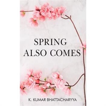 Spring Also Comes