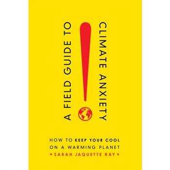 A Field Guide to Climate Anxiety