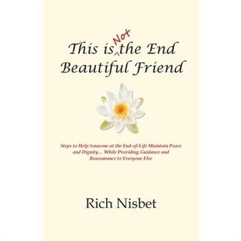 This is Not the End Beautiful Friend