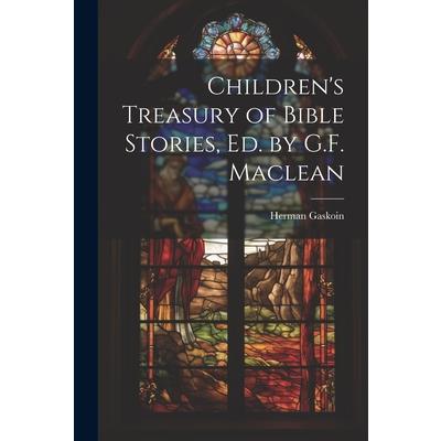 Children’s Treasury of Bible Stories, Ed. by G.F. Maclean