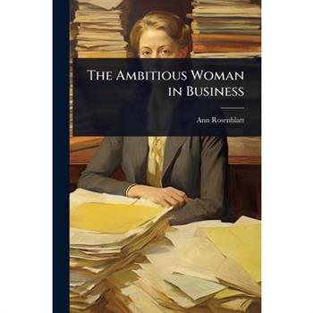 The Ambitious Woman in Business