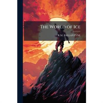 The World of Ice