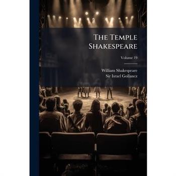 The Temple Shakespeare, Volume 19...