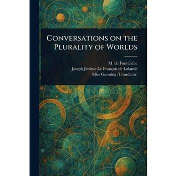 Conversations on the Plurality of Worlds