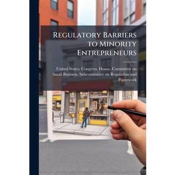 Regulatory Barriers to Minority Entrepreneurs