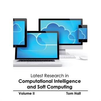 Latest Research in Computational Intelligence and Soft Computing: Volume II
