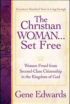 The Christian Woman...Set Free The Christian Woman...Set Free