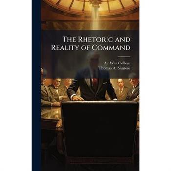The Rhetoric and Reality of Command
