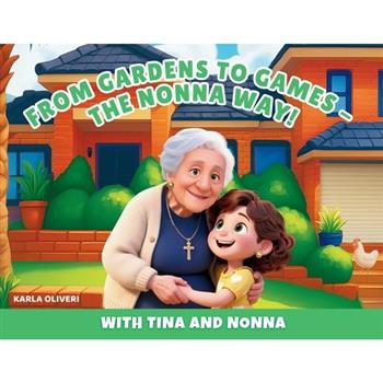 From Gardens to Games, the Nonna Way! with Tina and Nonna