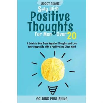 Stay with Positive Thoughts for Men Over 20