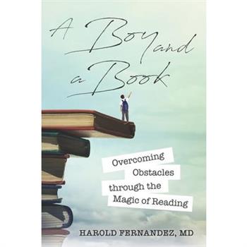 A Boy and a BookABoy and a BookOvercoming Obstacles through the Magic of Reading