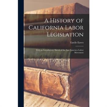 A History of California Labor Legislation