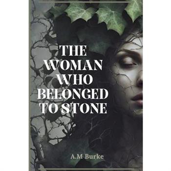 The Woman who Belonged to Stone