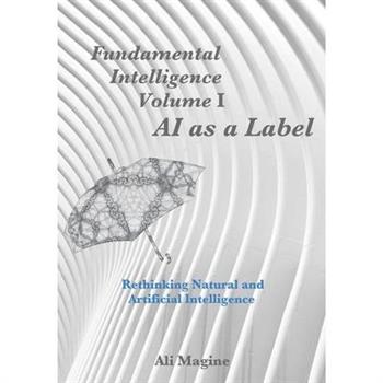 Fundamental Intelligence, Volume I