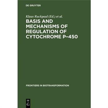 Basis and Mechanisms of Regulation of Cytochrome P-450