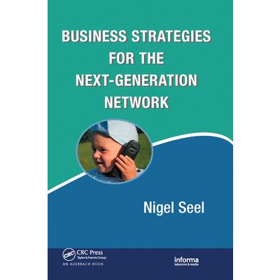Business Strategies for the Next-Generation Network