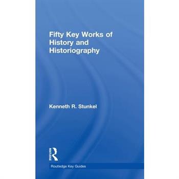 Fifty Key Works of History and Historiography