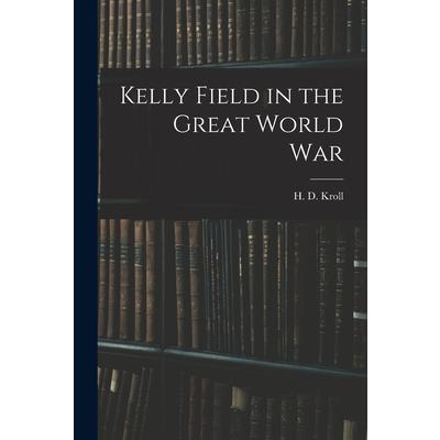 Kelly Field in the Great World War