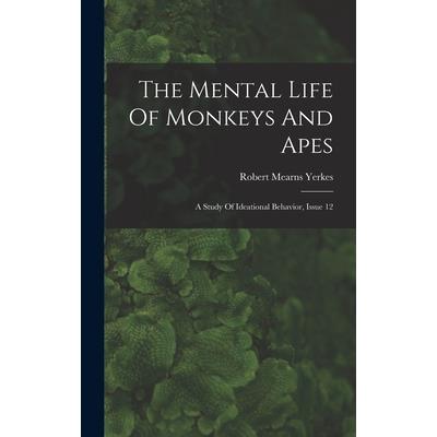 The Mental Life Of Monkeys And Apes