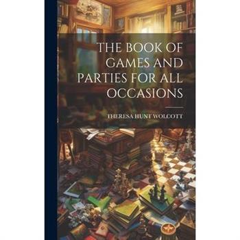 The Book of Games and Parties for All Occasions