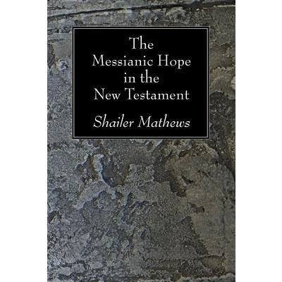 The Messianic Hope in the New Testament