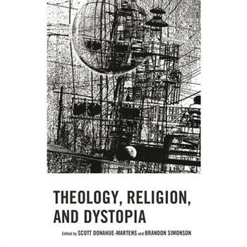Theology, Religion, and Dystopia