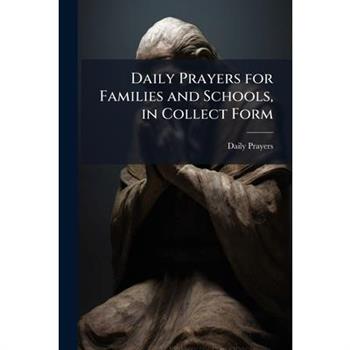 Daily Prayers for Families and Schools, in Collect Form