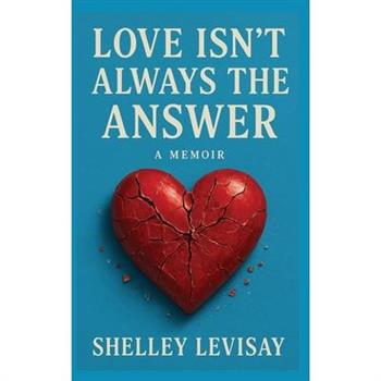 Love Isn't Always the Answer