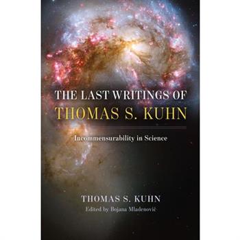 The Last Writings of Thomas S. Kuhn