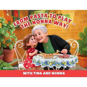 From Pasta to Play - The Nonna Way!