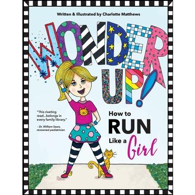 Wonder Up! How to Run Like a Girl