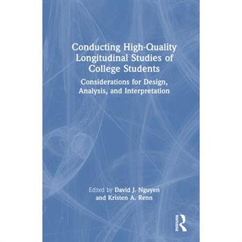 Conducting High-Quality Longitudinal Studies of College Students