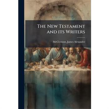 The New Testament and its Writers
