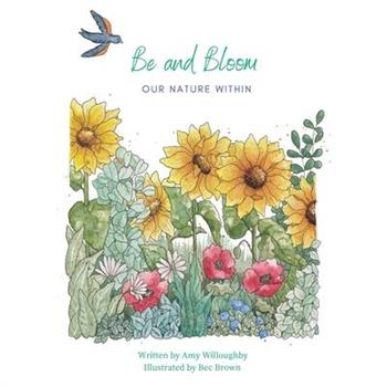 Be and Bloom - our nature within