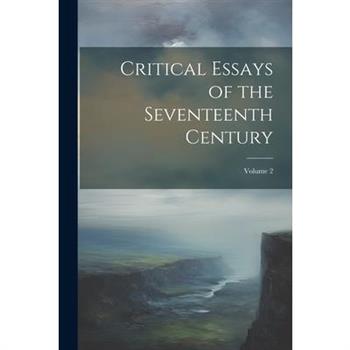 Critical Essays of the Seventeenth Century; Volume 2