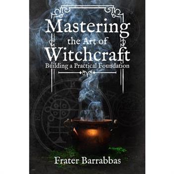 Mastering the Art of Witchcraft