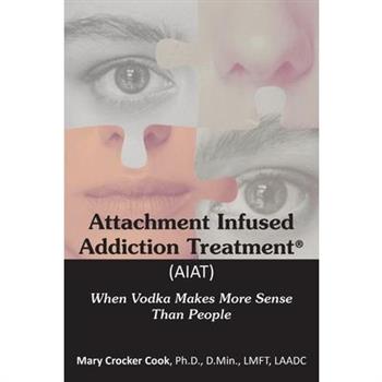 Attachment Infused Addiction Treatment (AIAT)